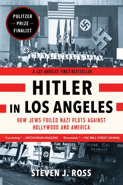 Hitler in Los Angeles : How Jews Foiled Nazi Plots Against Hollywood and America, Paperback / softback Book