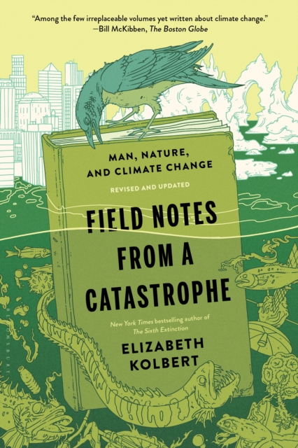 Field Notes from a Catastrophe : Man, Nature, and Climate Change, EPUB eBook