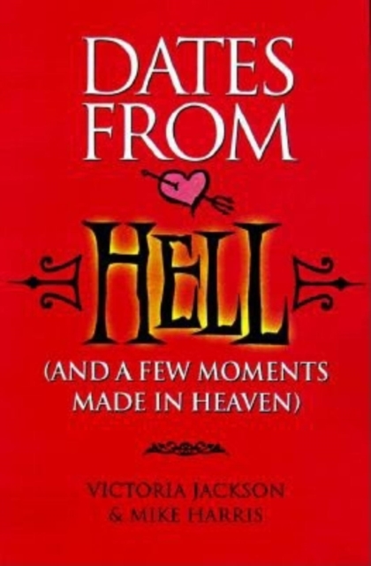 Dates from Hell : (And a Few Moments Made in Heaven), EPUB eBook