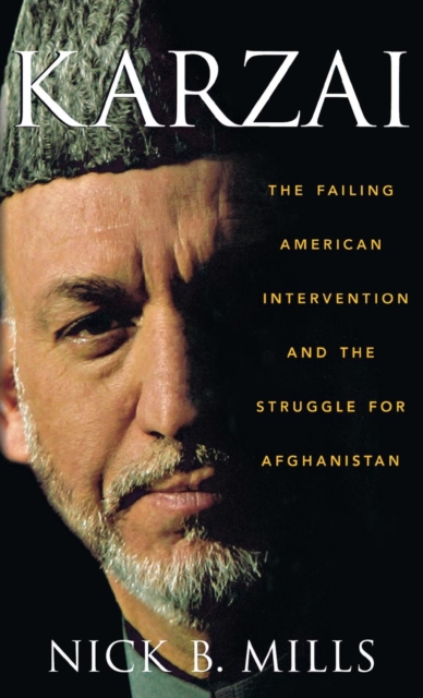 Karzai : The Failing American Intervention and the Struggle for Afghanistan, EPUB eBook