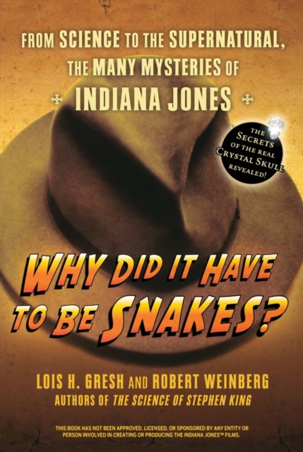 Why Did It Have To Be Snakes : From Science to the Supernatural, The Many Mysteries of Indiana Jones, EPUB eBook
