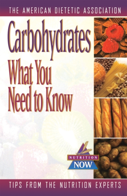 Carbohydrates : What You Need to Know, EPUB eBook