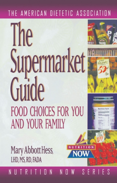 The Supermarket Guide : Food Choices for You and Your Family, EPUB eBook
