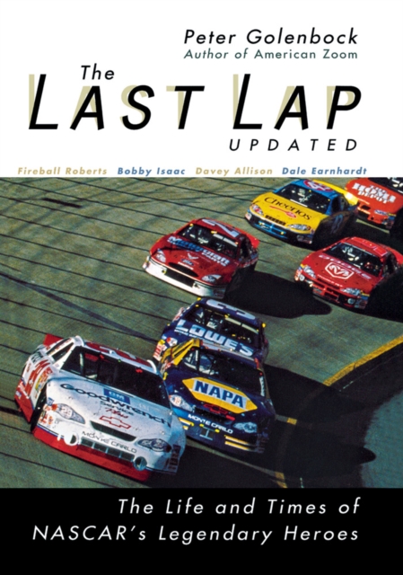 The Last Lap : The Life and Times of NASCAR's Legendary Heroes, EPUB eBook