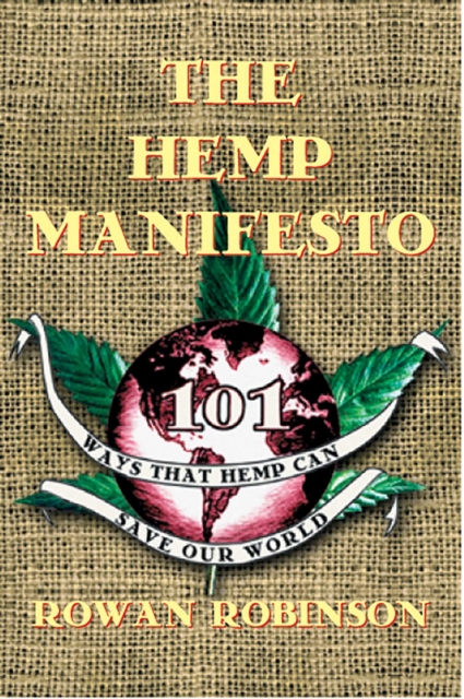 The Hemp Manifesto : 101 Ways That Hemp Can Save Our World, EPUB eBook