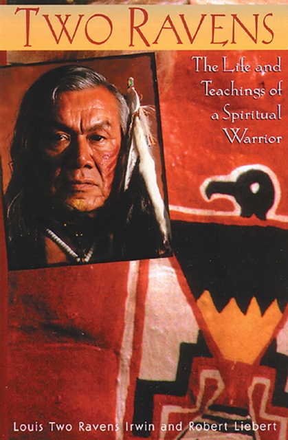 Two Ravens : The Life and Teachings of a Spiritual Warrior, EPUB eBook