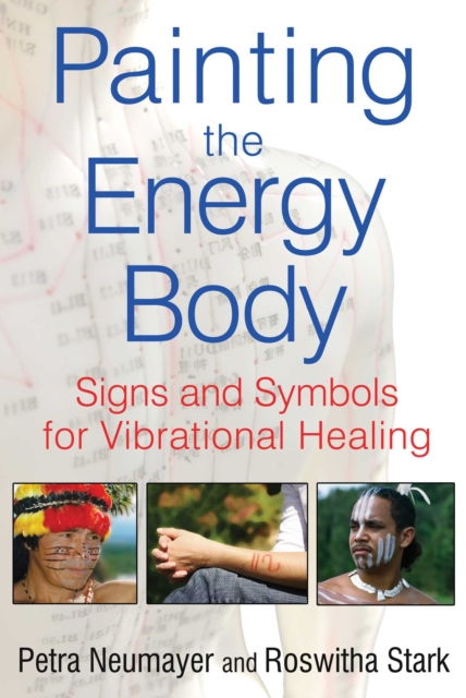 Painting the Energy Body : Signs and Symbols for Vibrational Healing, EPUB eBook