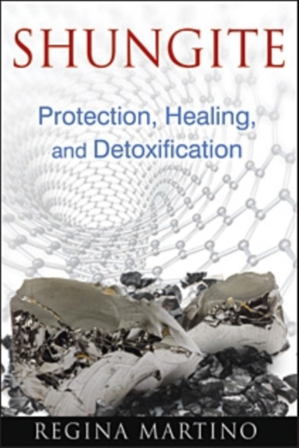 Shungite : Protection, Healing, and Detoxification, Paperback / softback Book