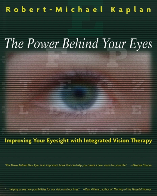 The Power Behind Your Eyes : Improving Your Eyesight with Integrated Vision Therapy, EPUB eBook