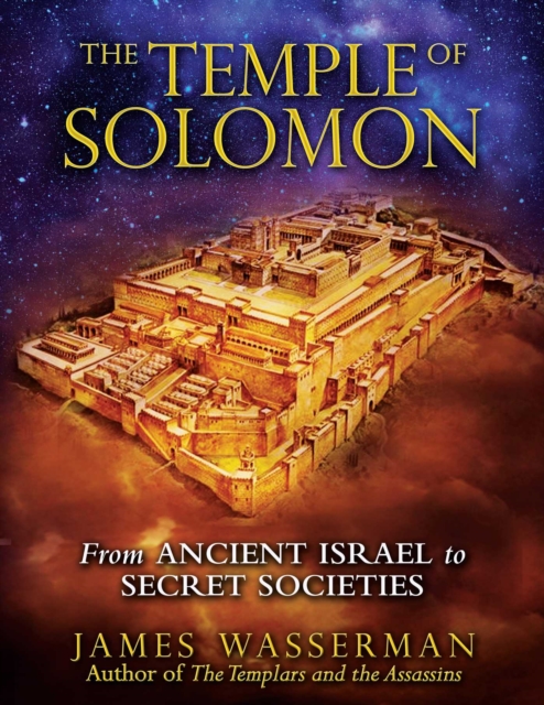 The Temple of Solomon : From Ancient Israel to Secret Societies, EPUB eBook