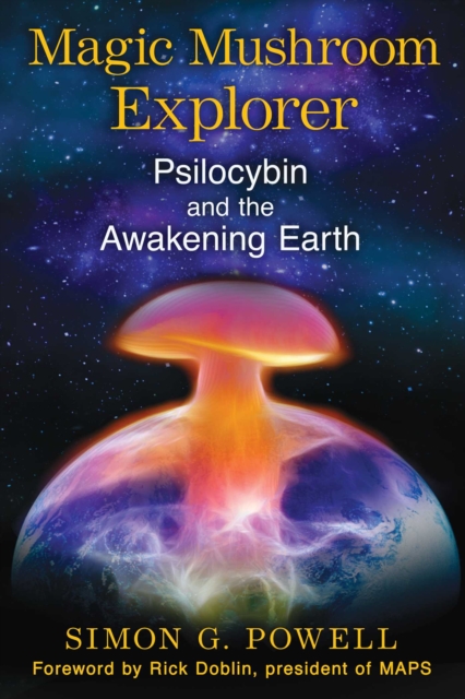 Magic Mushroom Explorer : Psilocybin and the Awakening Earth, EPUB eBook