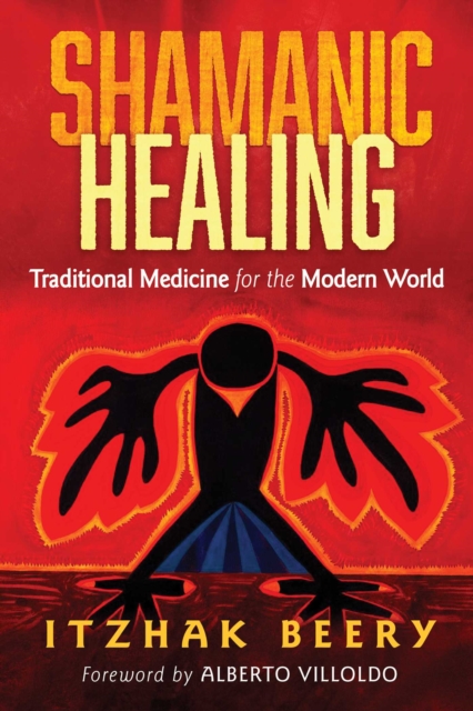 Shamanic Healing : Traditional Medicine for the Modern World, Paperback / softback Book