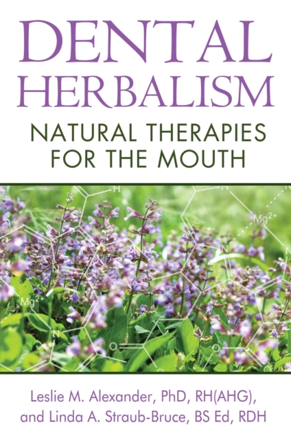 Dental Herbalism : Natural Therapies for the Mouth, EPUB eBook