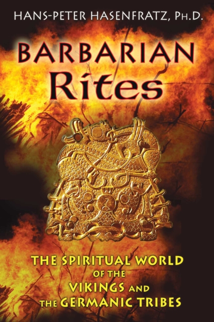 Barbarian Rites : The Spiritual World of the Vikings and the Germanic Tribes, EPUB eBook