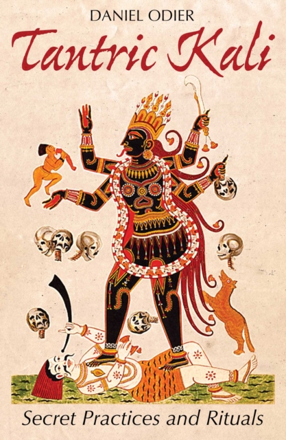Tantric Kali : Secret Practices and Rituals, EPUB eBook