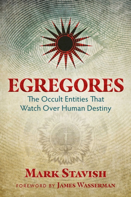 Egregores : The Occult Entities That Watch Over Human Destiny, Paperback / softback Book