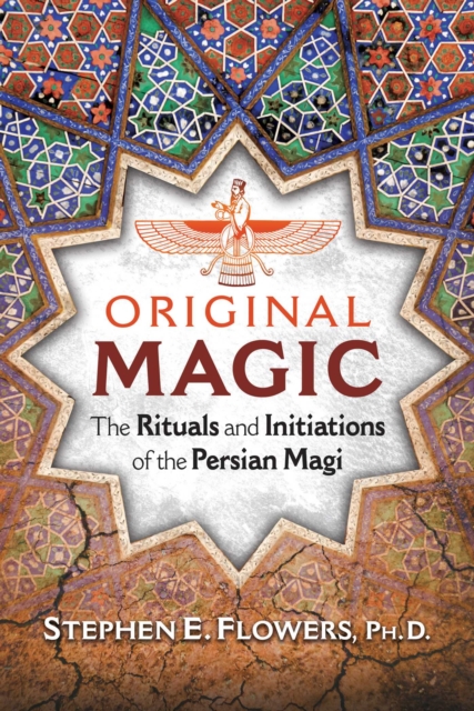 Original Magic : The Rituals and Initiations of the Persian Magi, Paperback / softback Book