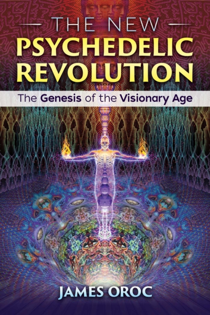 The New Psychedelic Revolution : The Genesis of the Visionary Age, Paperback / softback Book