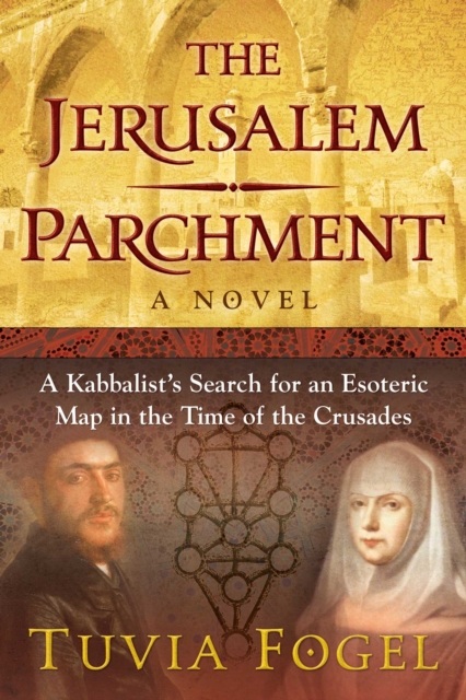 The Jerusalem Parchment : A Kabbalist's Search for an Esoteric Map in the Time of the Crusades, Paperback / softback Book