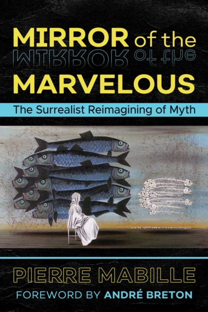 Mirror of the Marvelous : The Surrealist Reimagining of Myth, EPUB eBook