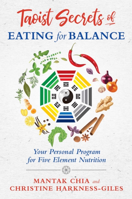 Taoist Secrets of Eating for Balance : Your Personal Program for Five-Element Nutrition, Paperback / softback Book