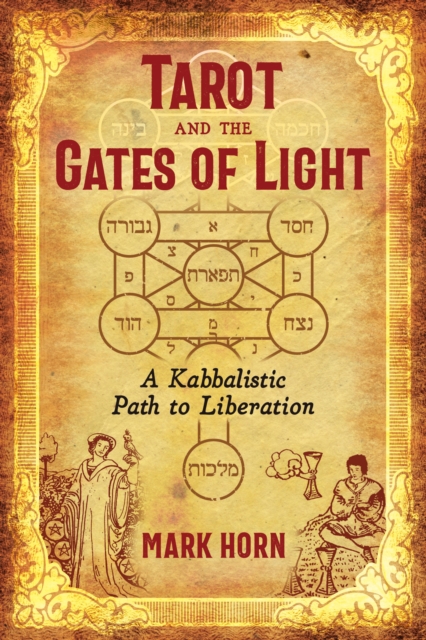 Tarot and the Gates of Light : A Kabbalistic Path to Liberation, Paperback / softback Book