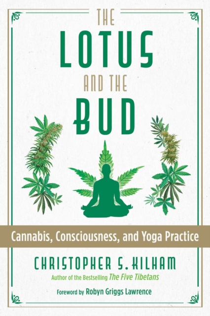 The Lotus and the Bud : Cannabis, Consciousness, and Yoga Practice, EPUB eBook