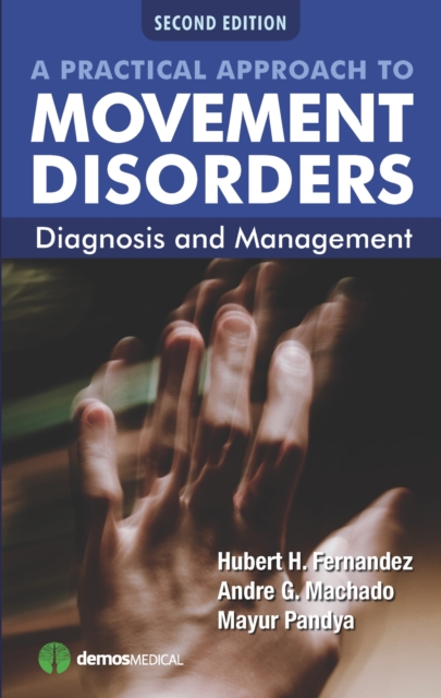 A Practical Approach to Movement Disorders : Diagnosis and Management, Paperback / softback Book