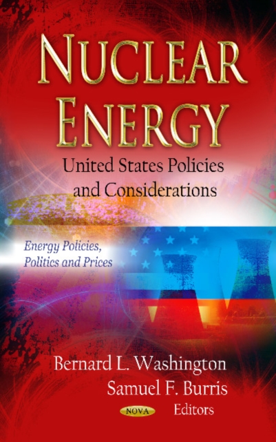 Nuclear Energy : U.S. Policies & Considerations, Hardback Book