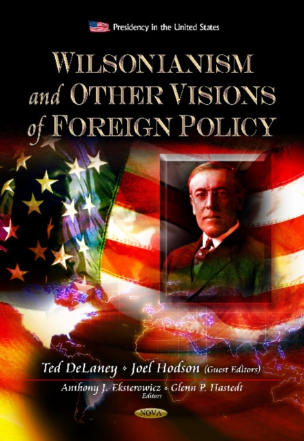 Wilsonianism & Other Visions of Foreign Policy, Paperback / softback Book