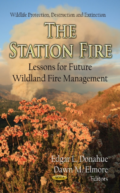 Station Fire : Lessons for Future Wildland Fire Management, Hardback Book