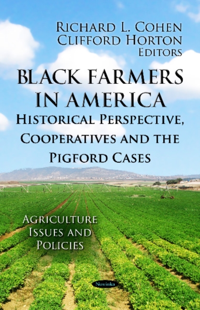 Black Farmers in America : Historical Perspective, Cooperatives & the Pigford Cases, Paperback / softback Book
