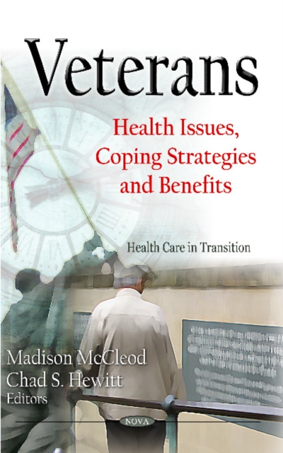 Veterans : Health Issues, Coping Strategies & Benefits, Hardback Book