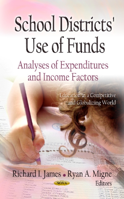 School Districts Use of Funds : Analyses of Expenditures & Income Factors, Hardback Book