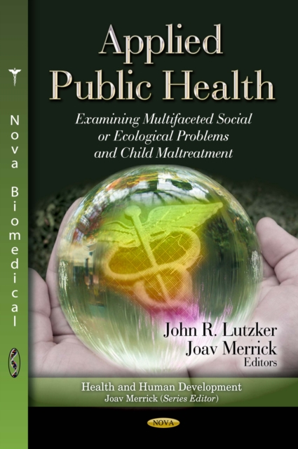 Applied Public Health : Examining Multifaceted Social or Ecological Problems and Child Maltreatment, PDF eBook