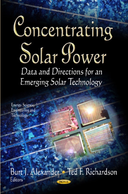 Concentrating Solar Power : Data & Directions for an Emerging Solar Technology, Hardback Book