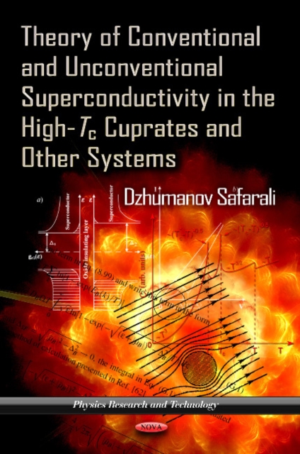 Theory of Conventional & Unconventional Superconductivity in the High-Tc Cuprates & Other Systems, Hardback Book