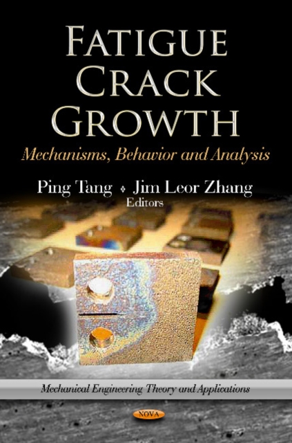 Fatigue Crack Growth : Mechanisms, Behavior & Analysis, Hardback Book