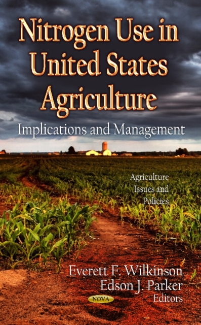 Nitrogen Use in U.S. Agriculture : Implications & Management, Hardback Book