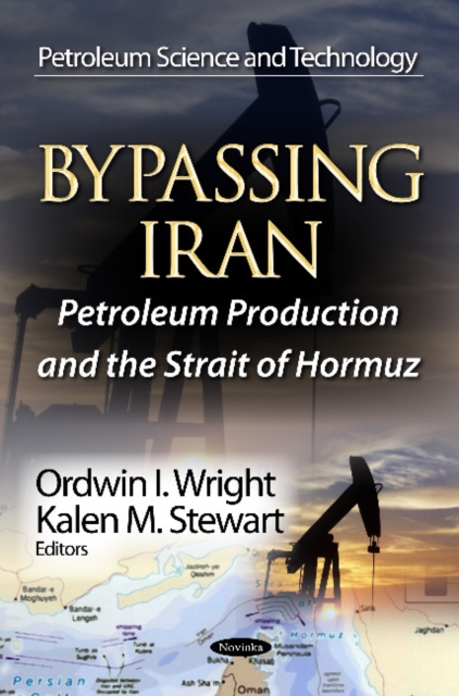 Bypassing Iran : Petroleum Production & the Strait of Hormuz, Paperback / softback Book