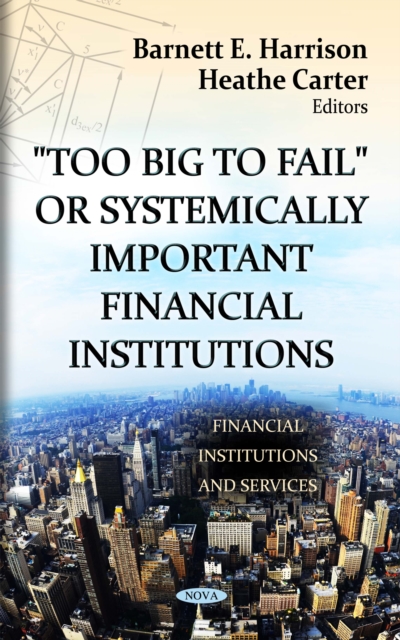 "Too Big to Fail" or Systemically Important Financial Institutions, PDF eBook