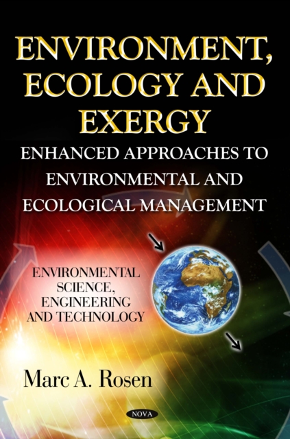 Environment, Ecology and Exergy : Enhanced Approaches to Environmental and Ecological Management, PDF eBook