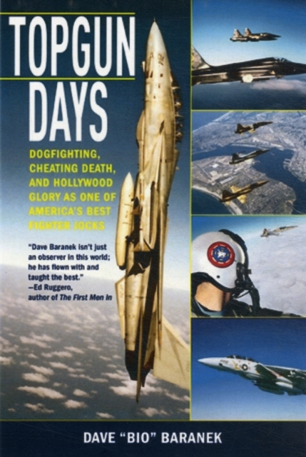 Topgun Days : Dogfighting, Cheating Death, and Hollywood Glory as One of America's Best Fighter Jocks, Paperback / softback Book