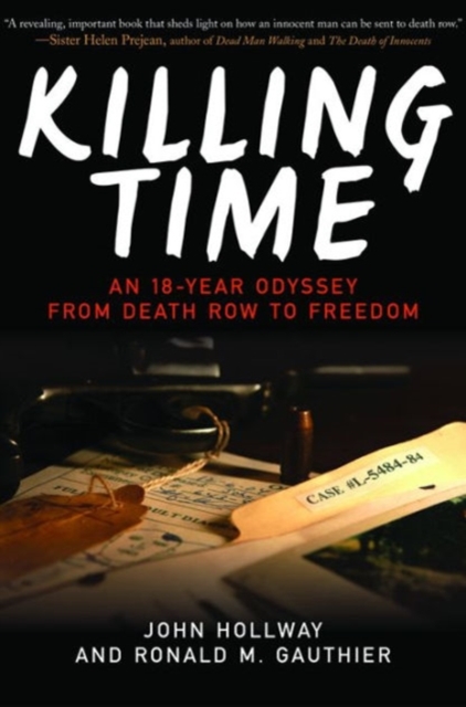 Killing Time : An 18-Year Odyssey from Death Row to Freedom, Paperback / softback Book