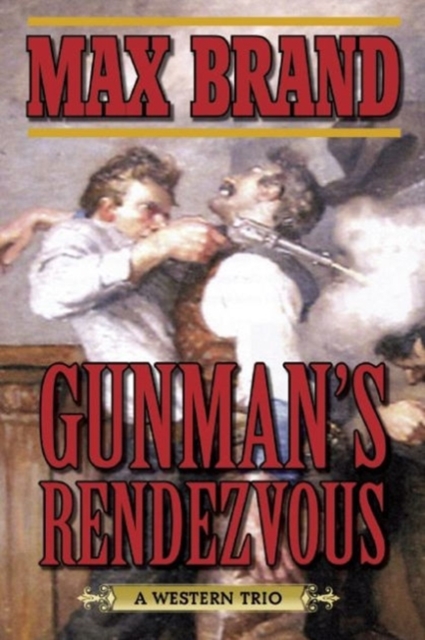 Gunman's Rendezvous : A Western Trio, Paperback / softback Book