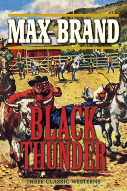 Black Thunder : Three Classic Westerns, Paperback / softback Book