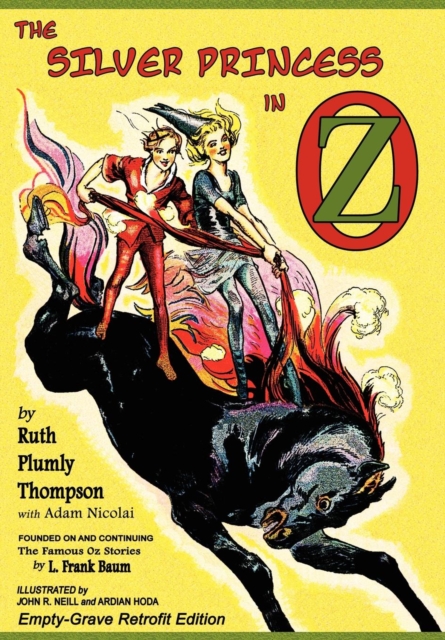 The Silver Princess in Oz : Empty-Grave Retrofit Edition, Hardback Book