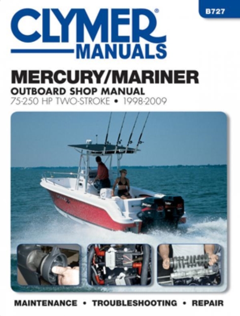 Clymer Mercury/Mariner 75-250 Hp 2-Stroke Outboard : 1998-2009, Paperback / softback Book
