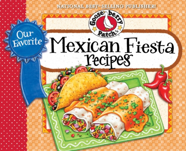 Our Favorite Mexican Fiesta Recipes : Over 60 Zesty Recipes for Favorite South-of-the-Border Dishes, EPUB eBook