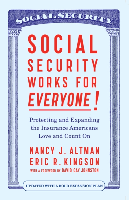 Social Security Works For Everyone! : Protecting and Expanding America's Most Popular Social Program, Paperback / softback Book